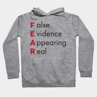 'False Evidence Appearing Real' Motivational FEAR Hoodie